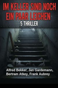 Produktbild: Im Keller sind noch ein paar Leichen: 5 Thriller