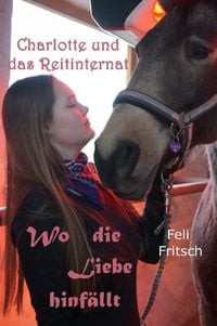 Produktbild: Charlotte und das Reitinternat - Wo die Liebe hinf&auml;llt