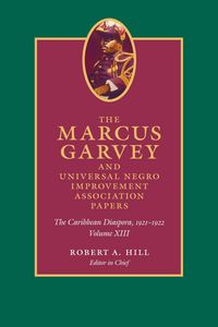 Produktbild: The Marcus Garvey and Universal Negro Improvement Association Papers, Volume XIII