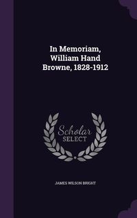 Produktbild: In Memoriam, William Hand Browne, 1828-1912
