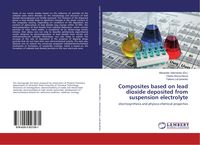 Produktbild: Composites based on lead dioxide deposited from suspension electrolyte