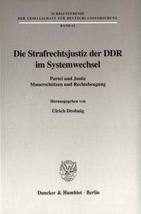 Produktbild: Die Strafrechtsjustiz der DDR im Systemwechsel.