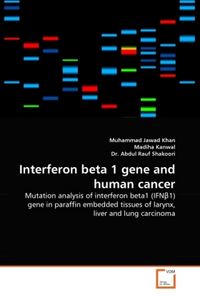 Produktbild: Khan, M: Interferon beta 1 gene and human cancer