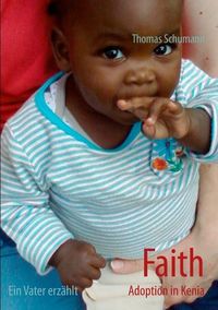 Bild vom Artikel Faith - Adoption in Kenia vom Autor Thomas Schumann