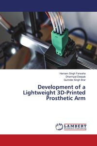 Produktbild: Development of a Lightweight 3D-Printed Prosthetic Arm