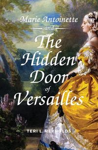 Produktbild: Marie Antoinette and The Hidden Door of Versailles