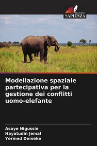 Produktbild: Modellazione spaziale partecipativa per la gestione dei conflitti uomo-elefante