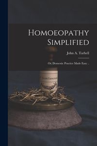 Produktbild: Homoeopathy Simplified; or, Domestic Practice Made Easy ..