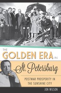 Produktbild: Golden Era in St. Petersburg: Postwar Prosperity in The Sunshine City