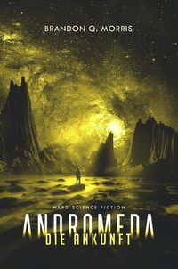 Bild vom Artikel Andromeda: Die Ankunft vom Autor Brandon Q. Morris