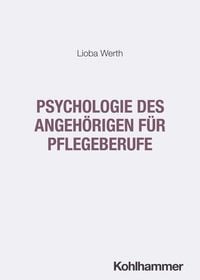Produktbild: Psychologie des Angeh&ouml;rigen f&uuml;r Pflegeberufe
