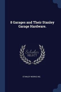 Produktbild: 8 Garages and Their Stanley Garage Hardware.