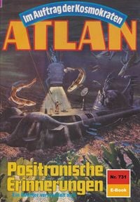 Produktbild: Atlan 731: Positronische Erinnerungen
