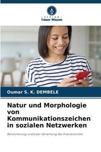 Produktbild: Natur und Morphologie von Kommunikationszeichen in sozialen Netzwerken
