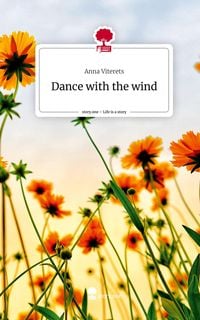 Produktbild: Dance with the wind. Life is a Story - story.one