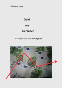 Bild vom Artikel Geld und Schulden vom Autor Wilhelm Jans