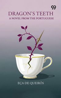 Produktbild: Dragon's Teeth A Novel From The Portuguese