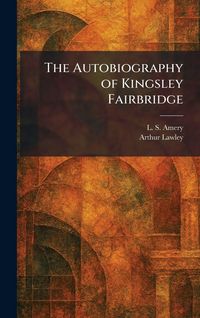 Produktbild: The Autobiography of Kingsley Fairbridge