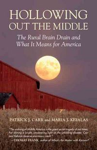 Produktbild: Hollowing Out the Middle: The Rural Brain Drain and What It Means for America