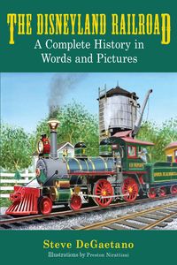 Produktbild: The Disneyland Railroad: A Complete History in Words and Pictures