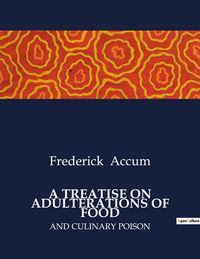 Produktbild: A Treatise On Adulterations Of Food