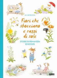 Produktbild: Fiori che sbocciano e raggi di sole. Storie di primavera ed estate