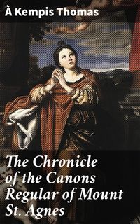Produktbild: The Chronicle of the Canons Regular of Mount St. Agnes