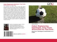 Produktbild: F&uacute;tbol: Reglamentos, Estrategias, Ticky Tacka &Chocolate De: Pipo Zona