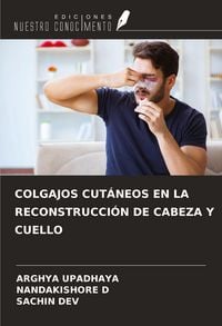 Produktbild: Colgajos Cut&aacute;neos En La Reconstrucci&oacute;n De Cabeza Y Cuello