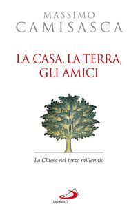 Produktbild: La casa, la terra, gli amici. La Chiesa nel terzo millennio