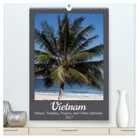Produktbild: Vietnam &ndash; Nature, Temples, Tropics, and Urban Splendor (High Quality Premium Wall Calendar 2027 DIN A2 portrait),CALVENDO 12 Month Wall Calendar