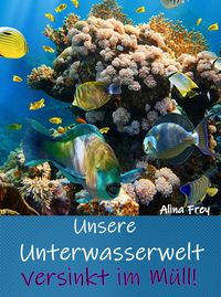 Produktbild: Unsere Unterwasserwelt versinkt im M&uuml;ll