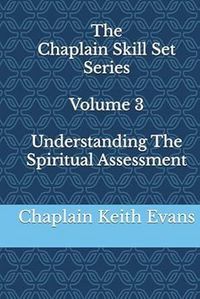 Produktbild: Understanding The Spiritual Assessment (The Chaplain Skill Set Series, #3)