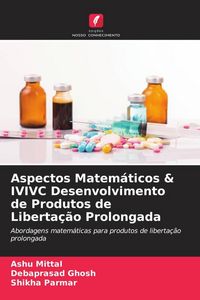 Produktbild: Aspectos Matem&aacute;ticos & IVIVC Desenvolvimento de Produtos de Liberta&ccedil;&atilde;o Prolongada