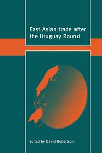 Produktbild: East Asian Trade After the Uruguay Round