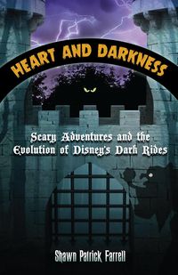 Produktbild: Heart and Darkness: Scary Adventures and the Evolution of Disney's Dark Rides