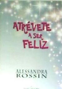 Produktbild: Atr&eacute;vete a ser feliz : atr&eacute;vete a ser la mejor versi&oacute;n de ti mismo