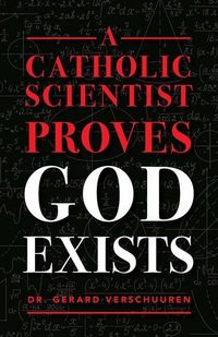Produktbild: A Catholic Scientist Proves God Exists