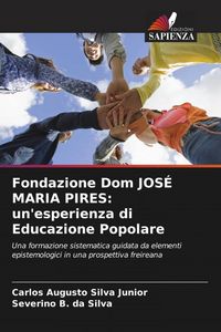 Produktbild: Fondazione Dom JOS&Eacute; MARIA PIRES: un'esperienza di Educazione Popolare