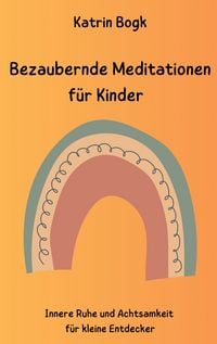 Produktbild: Bezaubernde Meditationen f&uuml;r Kinder