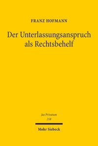 Produktbild: Der Unterlassungsanspruch als Rechtsbehelf