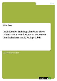 Produktbild: Individueller Trainingsplan &uuml;ber einen Makrozyklus von 6 Monaten bei einem Bandscheibenvorfall/Prolaps L5/S1