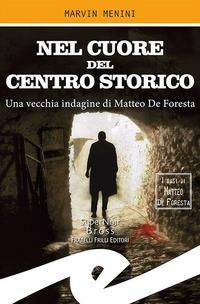 Produktbild: Nel cuore del centro storico. Una vecchia indagine di Matteo De Foresta