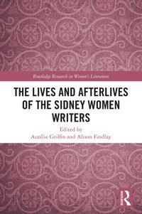 Produktbild: The Lives and Afterlives of the Sidney Women Writers