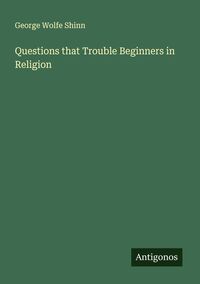 Produktbild: Questions that Trouble Beginners in Religion