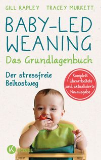 Bild vom Artikel Baby-led Weaning - Das Grundlagenbuch vom Autor Gill Rapley
