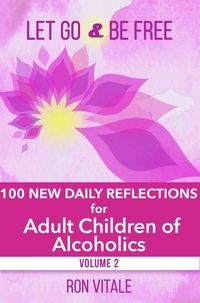 Produktbild: Let Go and Be Free: 100 New Daily Reflections for Adult Children of Alcoholics