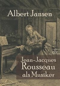 Bild vom Artikel Jean-Jacques Rousseau als Musiker vom Autor Albert Jansen