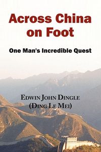 Produktbild: Across China on Foot - One Man's Incredible Quest