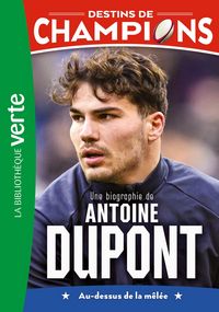 Produktbild: Destins de champions 05 (NED 2) - Une biographie d'Antoine Dupont
